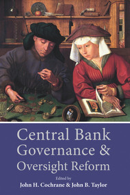Central Bank Governance and Oversight Reform by John Cochrane, John B. Taylor, 9780817919245