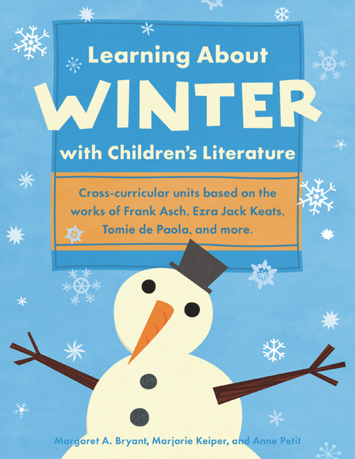 Learning About Winter with Children's Literature by Margaret A. Bryant, Marjorie Keiper, Anne Petit, 9781569762059