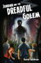 Jordan and the Dreadful Golem by Karen Goldman, Rachel Moseley, 9780983868521