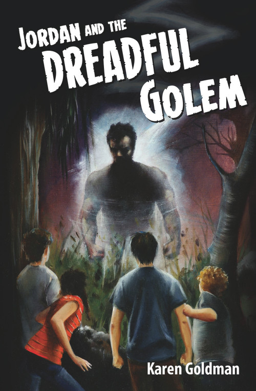 Jordan and the Dreadful Golem by Karen Goldman, Rachel Moseley, 9780983868521