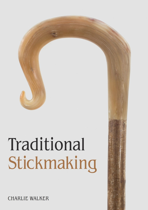 Traditional Stickmaking by Charlie Walker, 9781785001109