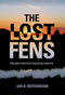 The Lost Fens (England's Greatest Ecological Disaster) by Ian D. Rotherham, 9780752486994