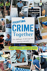 Fighting Crime Together (The Challenges of Policing & Security Networks) by Jenny Fleming, 9780868409238