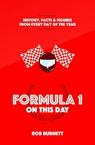 Formula One On This Day (History, Facts & Figures from Every Day of the Year) by Rob Burnett, 9781905411634