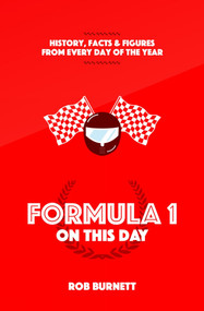 Formula One On This Day (History, Facts and Figures from Every Day of the Year) by Rob Burnett, 9781905411634