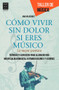 Cómo vivir sin dolor si eres músico (La mejor postura) (Spanish Edition) by Ana Velázquez, 9788415256434