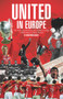 United in Europe (Manchester United's Complete European Record) by Chris Davies, 9781785310041