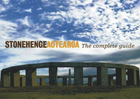 Stonehenge Aotearoa (The Complete Guide) by Richard Hall, 9780958253871