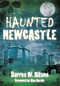 Haunted Newcastle by Darren W. Ritson, 9780752448800
