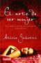 El arte de ser mujer by Alicia Gallotti, 9788496746251