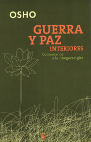 Guerra y paz interiores (Comentarios a la Bhagavad-gita) (Spanish Edition) by Osho, 9788472455917