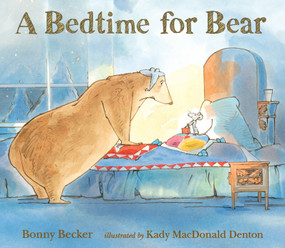 A Bedtime for Bear by Bonny Becker, Kady MacDonald Denton, 9780763688905