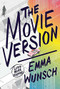 The Movie Version by Emma Wunsch, 9781419719004