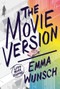 The Movie Version by Emma Wunsch, 9781419719004
