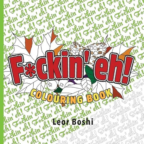 F*ckin' eh! Colouring Book by Leor Boshi, 9781443452083