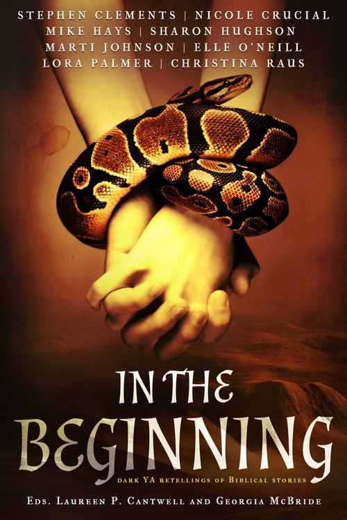 In the Beginning (Dark YA Retellings of Biblical Stories) by Laureen P. Cantwell, Georgia McBride, 9781939765741