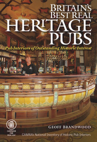 Britain's Best Real Heritage Pubs (Pub Interiors for Outstanding Historical Interest) by Geoff Brandwood, 9781852493349