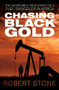 Chasing Black Gold (The Incredible True Story of a Fuel Smuggler in Africa) by Robert Stone, 9780750960335