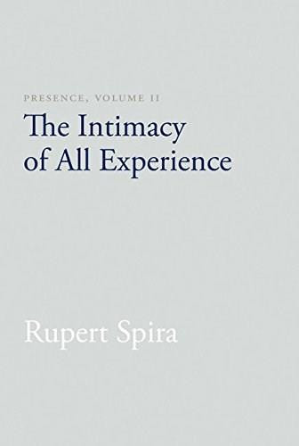 Presence, Volume II (The Intimacy of All Experience) by Rupert Spira, 9781626258778