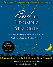 End the Insomnia Struggle (A Step-by-Step Guide to Help You Get to Sleep and Stay Asleep) by Colleen Ehrnstrom, Alisha L. Brosse, 9781626253438