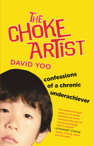 The Choke Artist (Confessions of a Chronic Underachiever) by David Yoo, 9780446573450