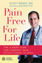 Pain Free for Life (The 6-Week Cure for Chronic Pain--Without Surgery or Drugs) by Scott Brady, William Proctor, 9780446577618