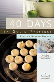 40 Days In God's Presence (A Devotional Encounter) by Rebecca Barlow Jordan, 9780446577861