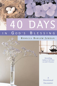 40 Days in God's Blessing (A Devotional Encounter) by Rebecca Barlow Jordan, 9780446577878