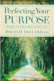 Perfecting Your Purpose (40 Days to a More Meaningful Life) by David D. Ireland, 9780446578240