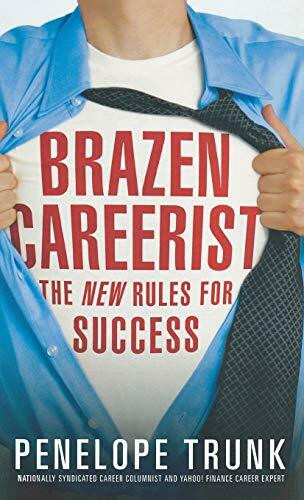 Brazen Careerist (The New Rules for Success) by Penelope Trunk, 9780446578646