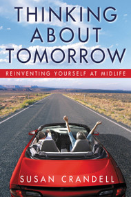 Thinking About Tomorrow (Reinventing Yourself at Midlife) by Susan Crandall, 9780446578974