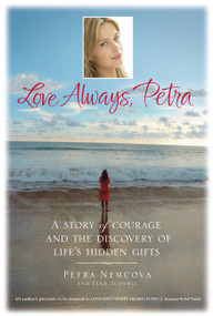 Love Always, Petra (A Story of Courage and the Discovery of Life's Hidden Gifts) by Petra Nemcova, Jane Scovell, 9780446579131