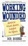 Working Wounded (Advice that Adds Insight to Injury) by Bob Rosner, 9780446608664