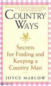 Country Ways (Secrets for Finding and Keeping a Country Man) by Joyce Marlow, 9780446608923