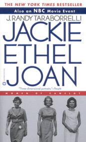Jackie, Ethel, Joan (The Women of Camelot) by J. Randy Taraborrelli, 9780446609128