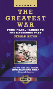 The Greatest War - Volume I (From Pearl Harbor to the Kasserine Pass) by Gerald Astor, 9780446610469