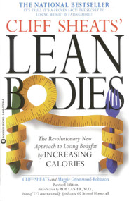 Cliff Sheats' Lean Bodies (The Revolutionary New Approach to Losing Bodyfat by Increasing Calories) by Cliff Sheats, Maggie Greenwood-Robinson, Linda Thornbrugh, 9780446670302