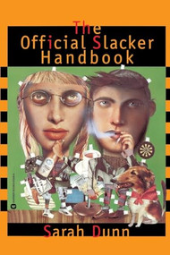 Official Slacker Handbook by Sarah Dunn, 9780446670586