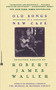 Old Songs in a New Cafe (Selected Essays) by Robert James Waller, 9780446671026