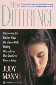 The Difference (Discovering the Hidden Ways We Silence Girls - Finding Alternatives That Can Give Them a Voice) by Judy Mann, 9780446671187