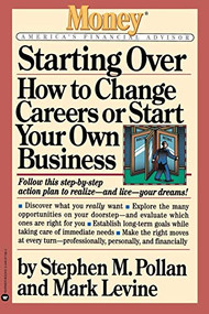 Starting Over (How to Change Your Career or Start Your Own Business) by Stephen M. Pollan, Mark Levine, 9780446671668