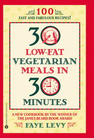 30 Low-Fat Vegetarian Meals in 30 Minutes by Faye Levy, 9780446672115