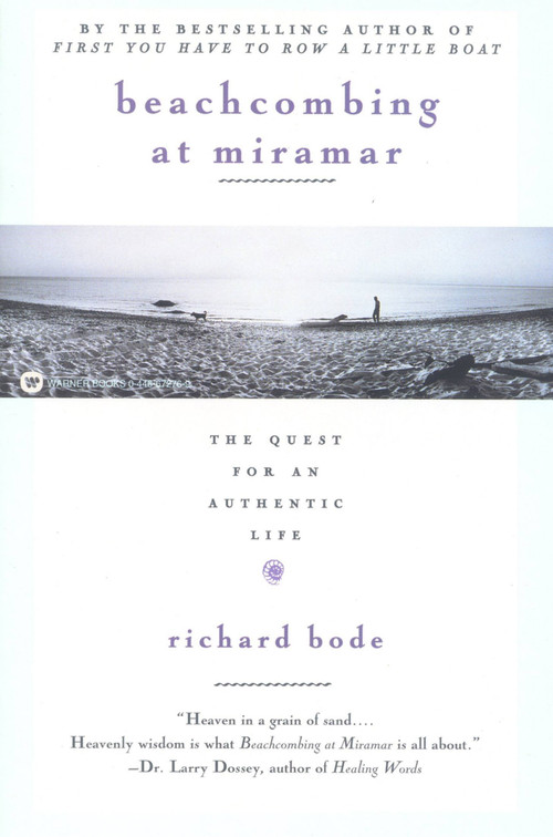 Beachcombing at Miramar (The Quest for an Authentic Life) by Richard Bode, 9780446672764