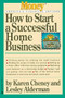 How to Start a Successful Home Business by Karen Cheney, Lesley Alderman, 9780446673167