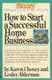 How to Start a Successful Home Business by Karen Cheney, Lesley Alderman, 9780446673167