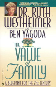 The Value of Family (A Blueprint for the 21st Century) by Dr. Ruth Westheimer, Ben Yagoda, 9780446673365