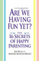 Are We Having Fun Yet? (The 16 Secrets of Happy Parenting) by Kay Willis, Maryann Bucknum Brinley, 9780446673457