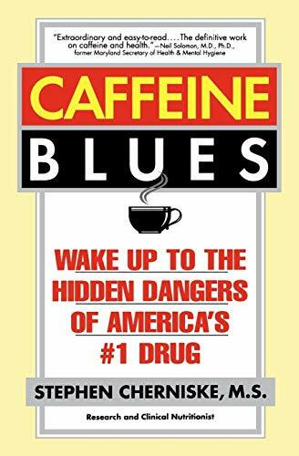 Caffeine Blues (Wake Up to the Hidden Dangers of America's #1 Drug) by Stephen Cherniske, 9780446673914