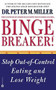 Binge Breaker!(TM) (Stop Out-of-Control Eating and Lose Weight) by Dr. Peter M. Miller, 9780446674416