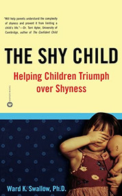 The Shy Child (Helping Children Triumph over Shyness) by Ward K. Swallow, 9780446674997